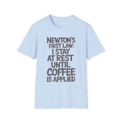 Newton's First Law : Until Coffee is Applied - Premium Physics Shirt