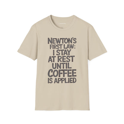 Newton's First Law : Until Coffee is Applied - Premium Physics Shirt