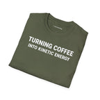 TURNING COFFEE INTO KINETIC ENERGY T-SHIRT