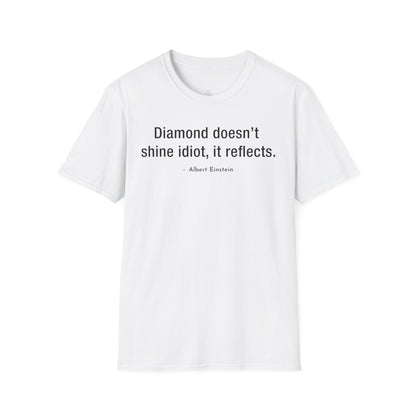 "Diamond doesn't shine Idiot" Premium Physics Shirt