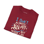 I DON'T ALWAYS STUDY, BUT WHEN I DO, IT'S PHYSICS T-SHIRT