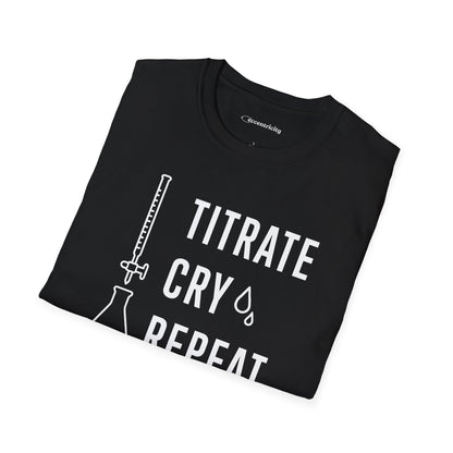 "Titrate Cry Repeat" - An Ultimate Tee for Chemistry Lovers 🧪⚡