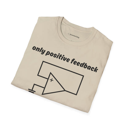 Only Positive Feedback - Premium Physics T-Shirt