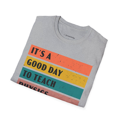 "It's a Good day to teach Physics" Premium Physics Shirt