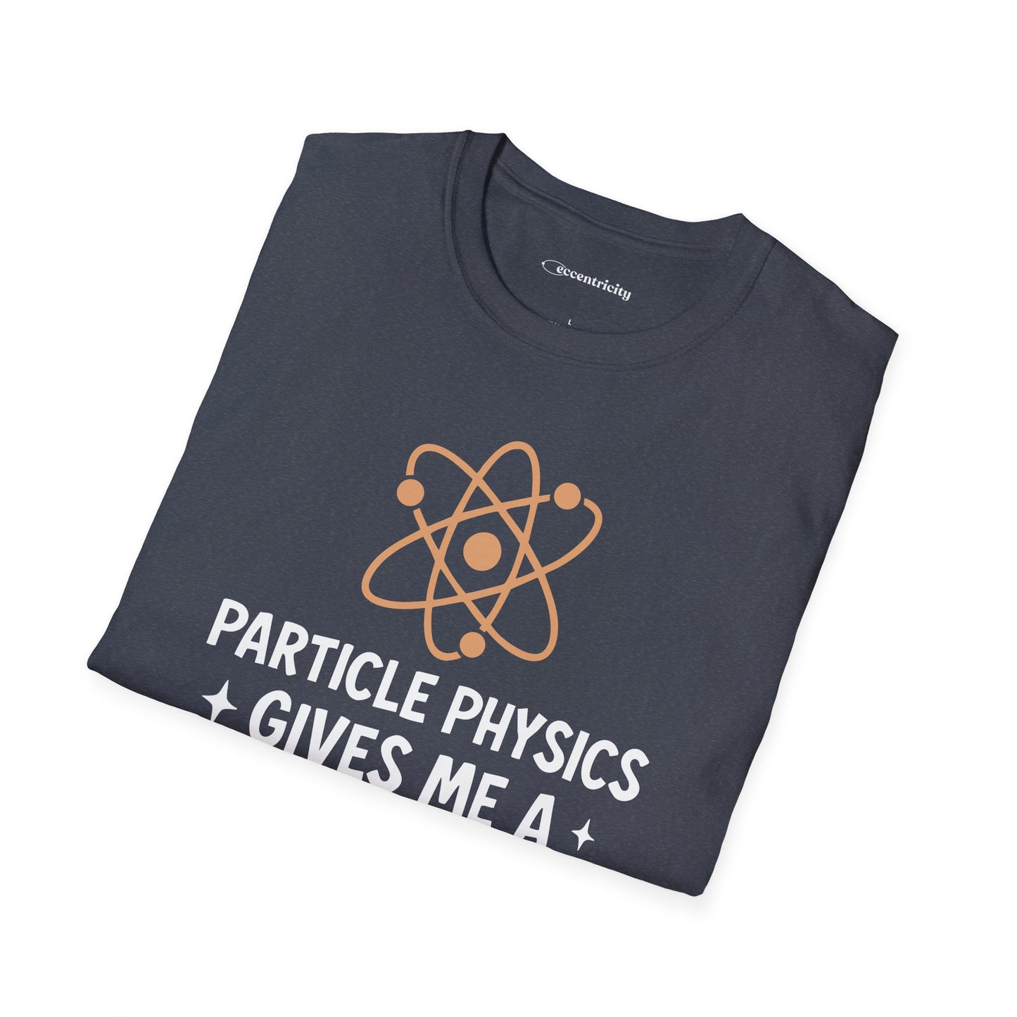 "Particle Physics Gives Me a Hadron" - Premium Physics Shirt