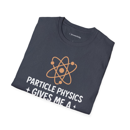 "Particle Physics Gives Me a Hadron" - Premium Physics Shirt