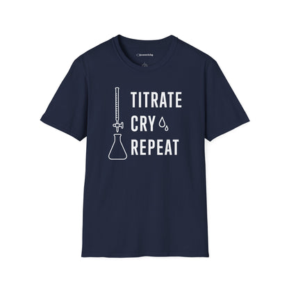 "Titrate Cry Repeat" - An Ultimate Tee for Chemistry Lovers 🧪⚡
