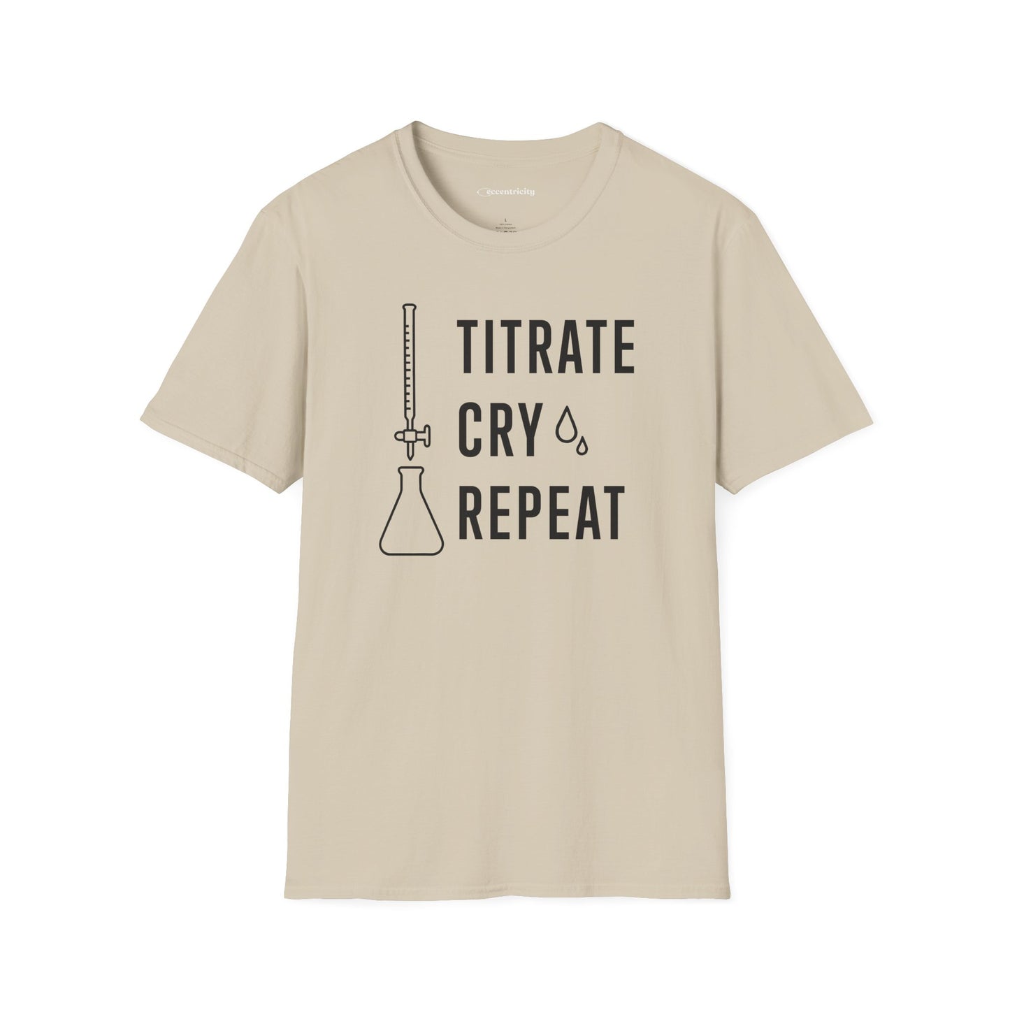 "Titrate Cry Repeat" - An Ultimate Tee for Chemistry Lovers 🧪⚡