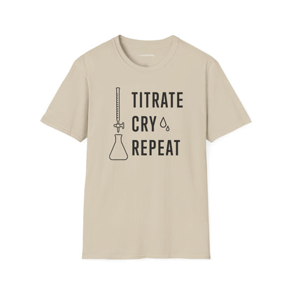 "Titrate Cry Repeat" - An Ultimate Tee for Chemistry Lovers 🧪⚡
