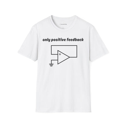 Only Positive Feedback - Premium Physics T-Shirt