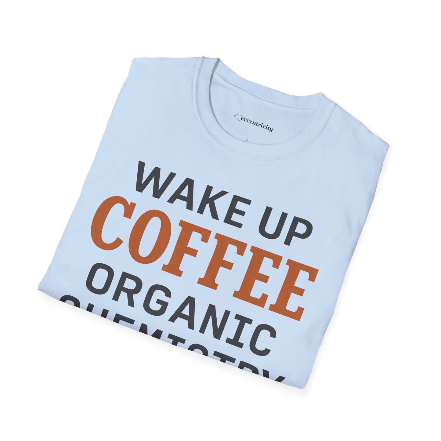 "Wake up. Coffee. Organic Chemistry" - An Ultimate Tee for Chemistry Lovers🧪⚡