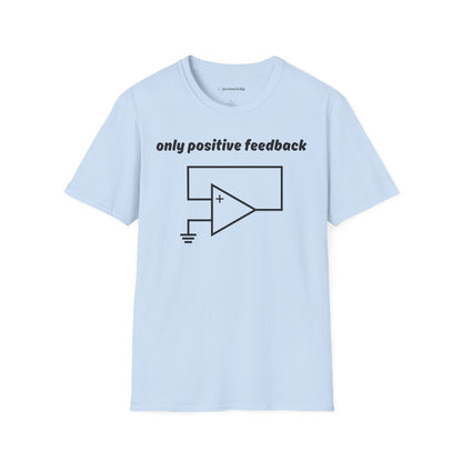 Only Positive Feedback - Premium Physics T-Shirt
