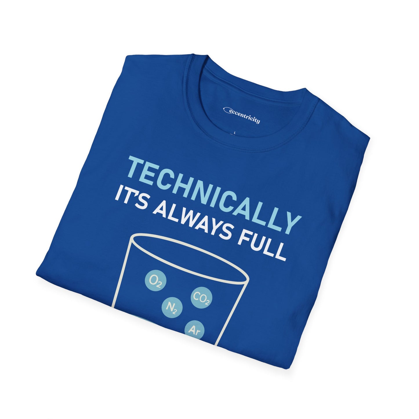 "Technically, it's always full" - Premium Science Shirt 🧪⚡