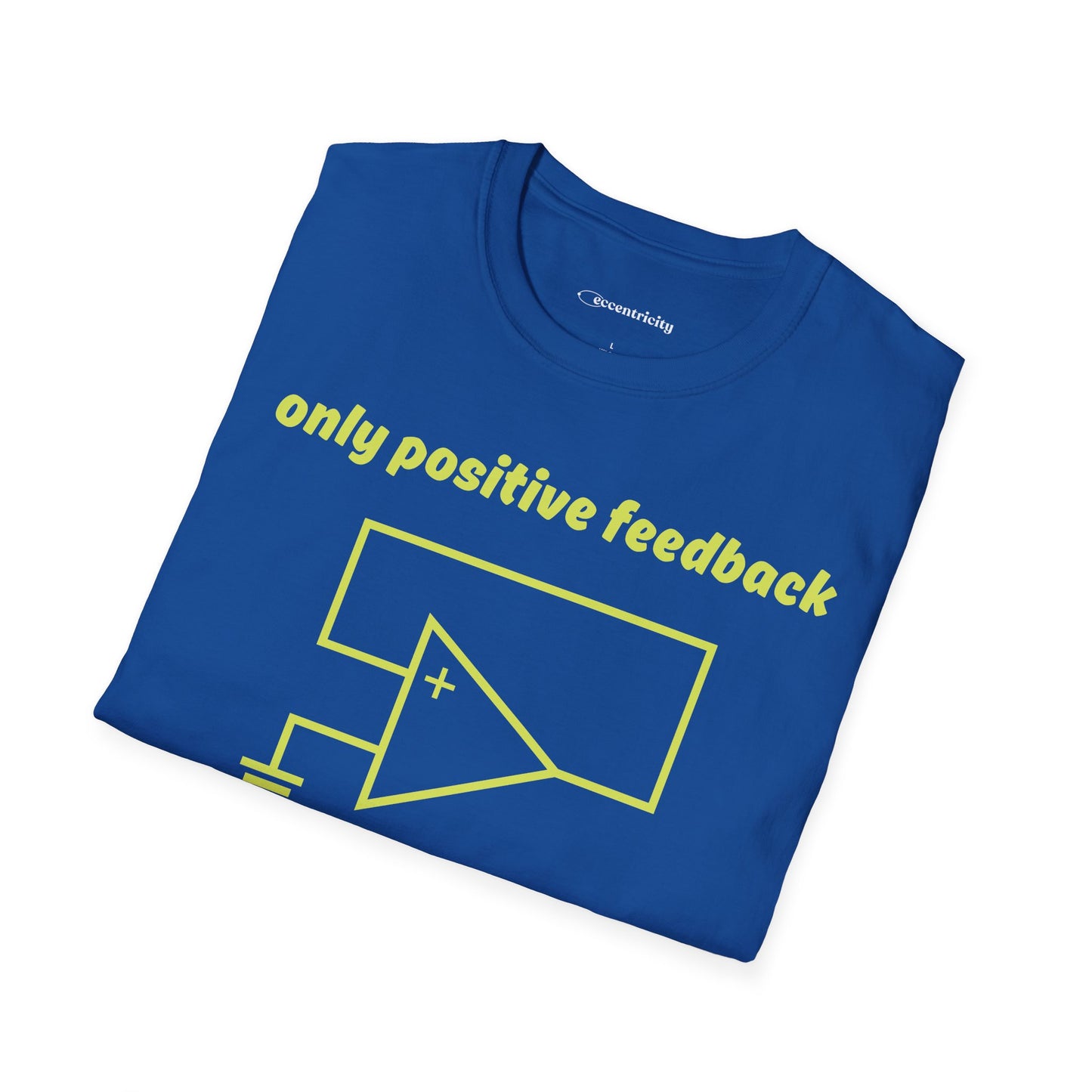 Only Positive Feedback - Premium Physics T-Shirt