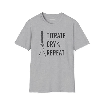 "Titrate Cry Repeat" - An Ultimate Tee for Chemistry Lovers 🧪⚡