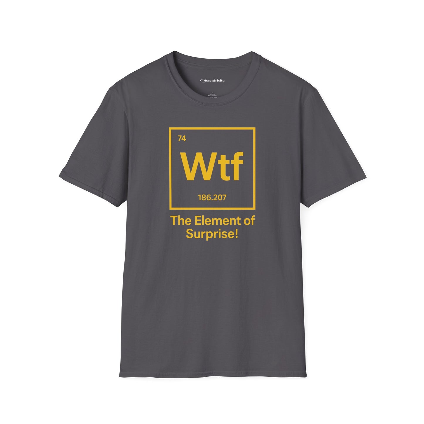 "Wtf - The Element of Surprise!" - An Ultimate Tee for Science Nerds🧪⚡