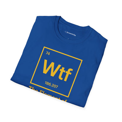 "Wtf - The Element of Surprise!" - An Ultimate Tee for Science Nerds🧪⚡