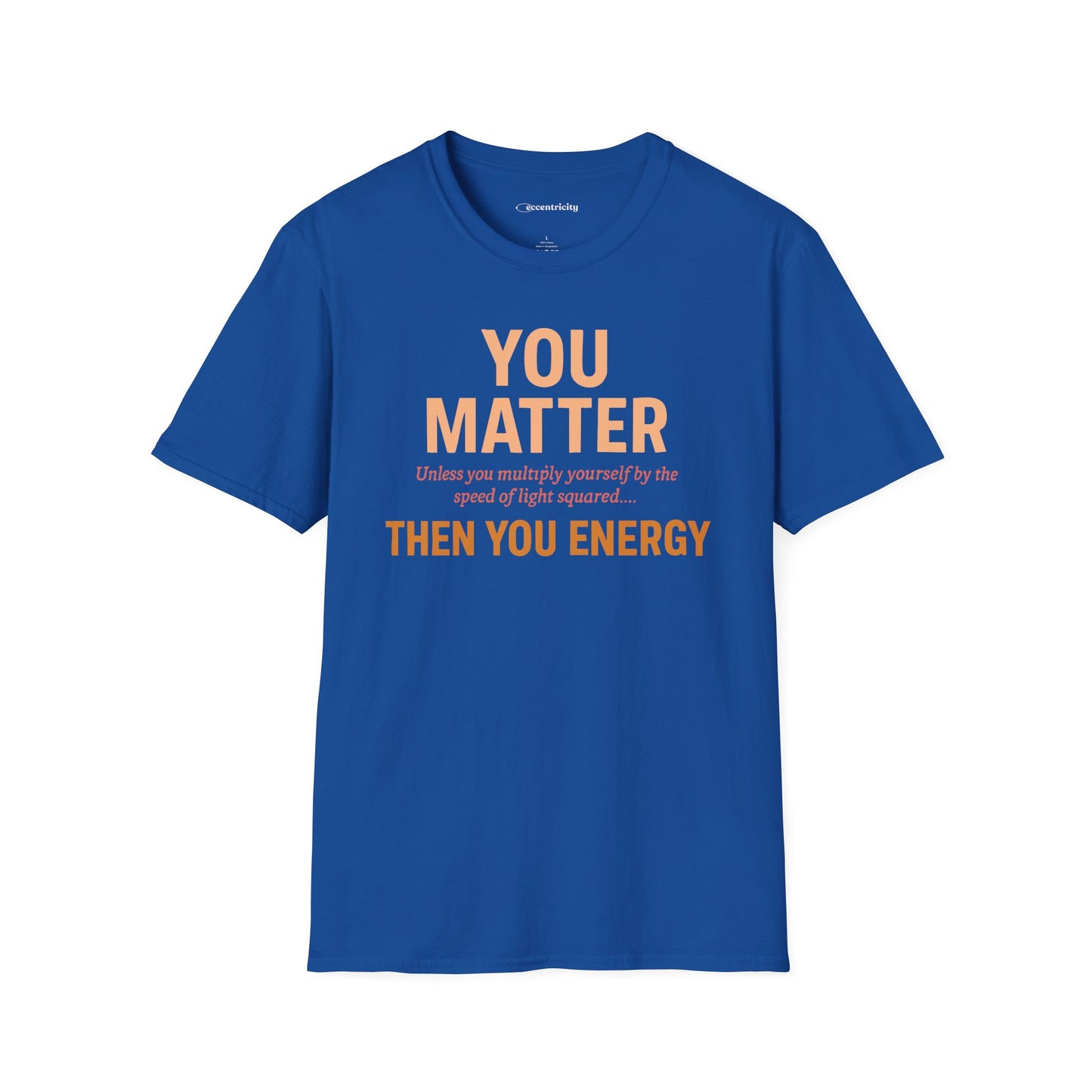 "You Matter Unless..." - Premium Physics Shirt