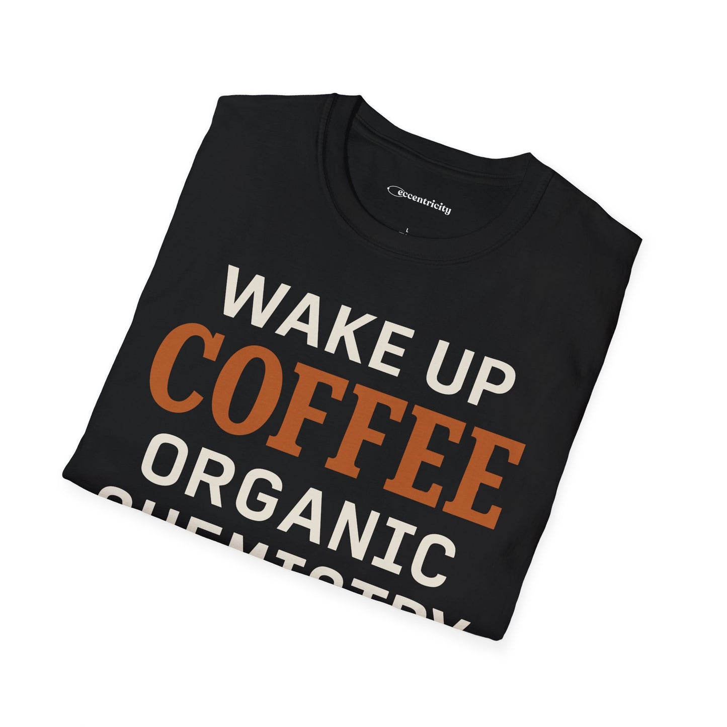 "Wake up. Coffee. Organic Chemistry" - An Ultimate Tee for Chemistry Lovers🧪⚡