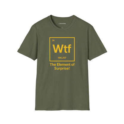 "Wtf - The Element of Surprise!" - An Ultimate Tee for Science Nerds🧪⚡