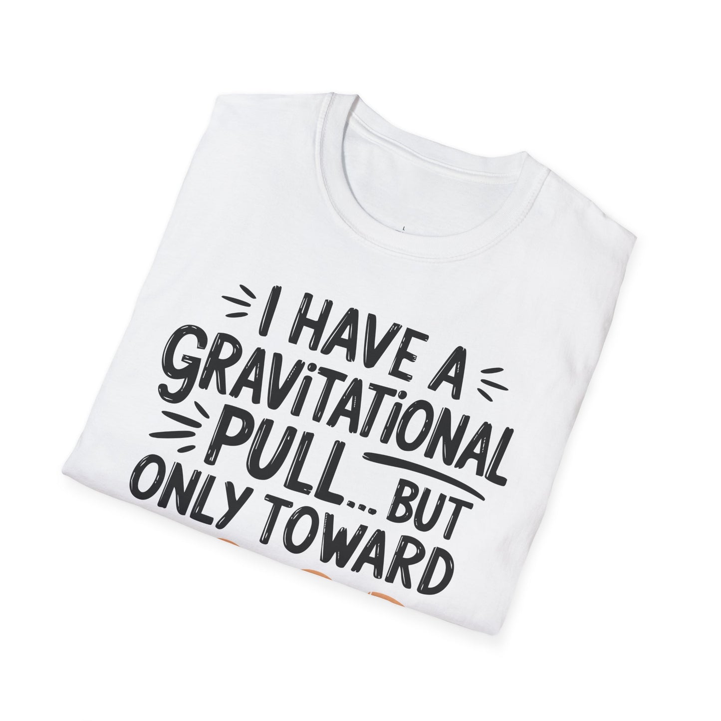 "Gravitational Pull Toward FOOD" - Physics T-shirt; The Ultimate Tee for Physicists🧪⚡