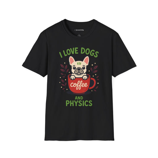 "I Love Dogs and Physics" - Premium Physics Shirt
