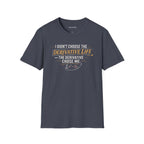 I DIDN’T CHOOSE THE DERIVATIVE LIFE, THE DERIVATIVE CHOSE ME. T-SHIRT