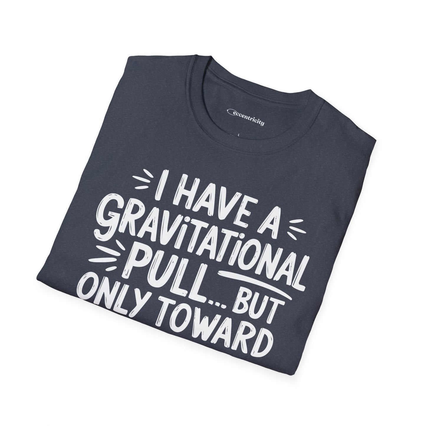"Gravitational Pull Toward FOOD" - Physics T-shirt; The Ultimate Tee for Physicists🧪⚡
