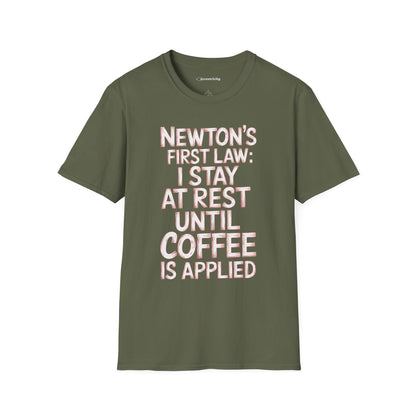 Newton's First Law : Until Coffee is Applied - Premium Physics Shirt