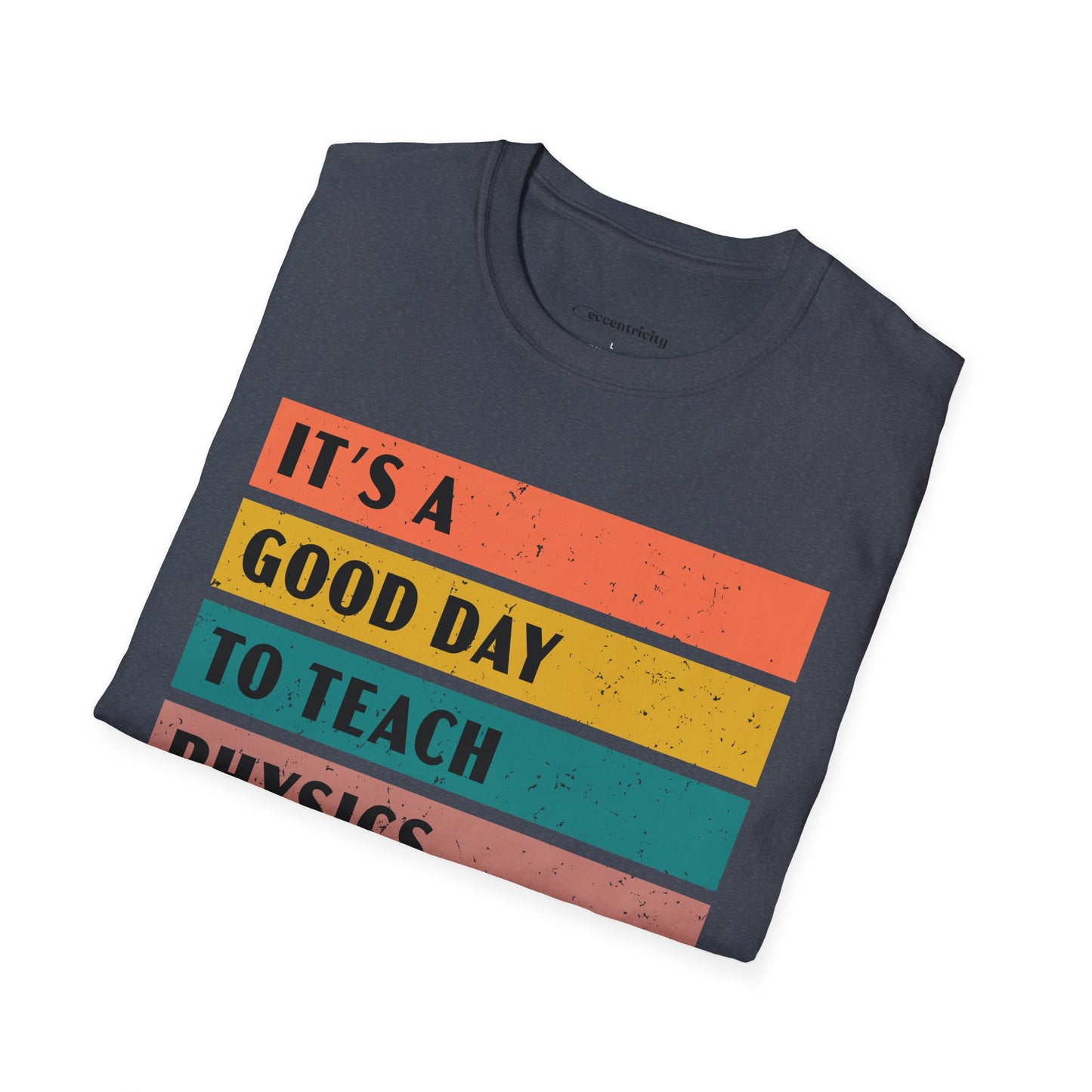 "It's a Good day to teach Physics" Premium Physics Shirt
