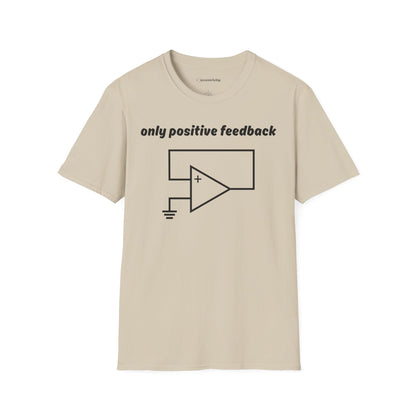 Only Positive Feedback - Premium Physics T-Shirt