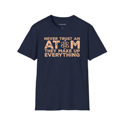 "Never Trust Atoms" Premium Physics Shirt