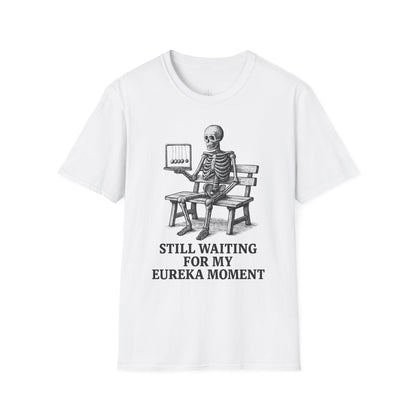 "Still Waiting For My Eureka Moment" - Premium Science Shirt