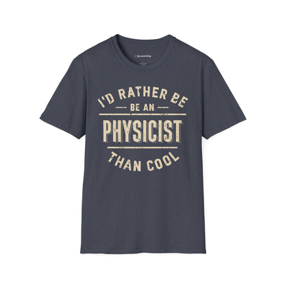 "I'd rather be a Physicist" Premium Physics Shirt