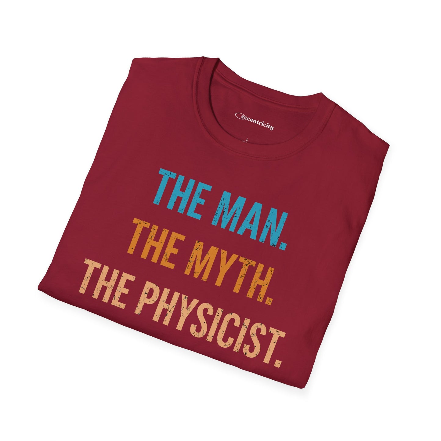 "The Man, The Myth, The Physicist" Premium Physics Shirt