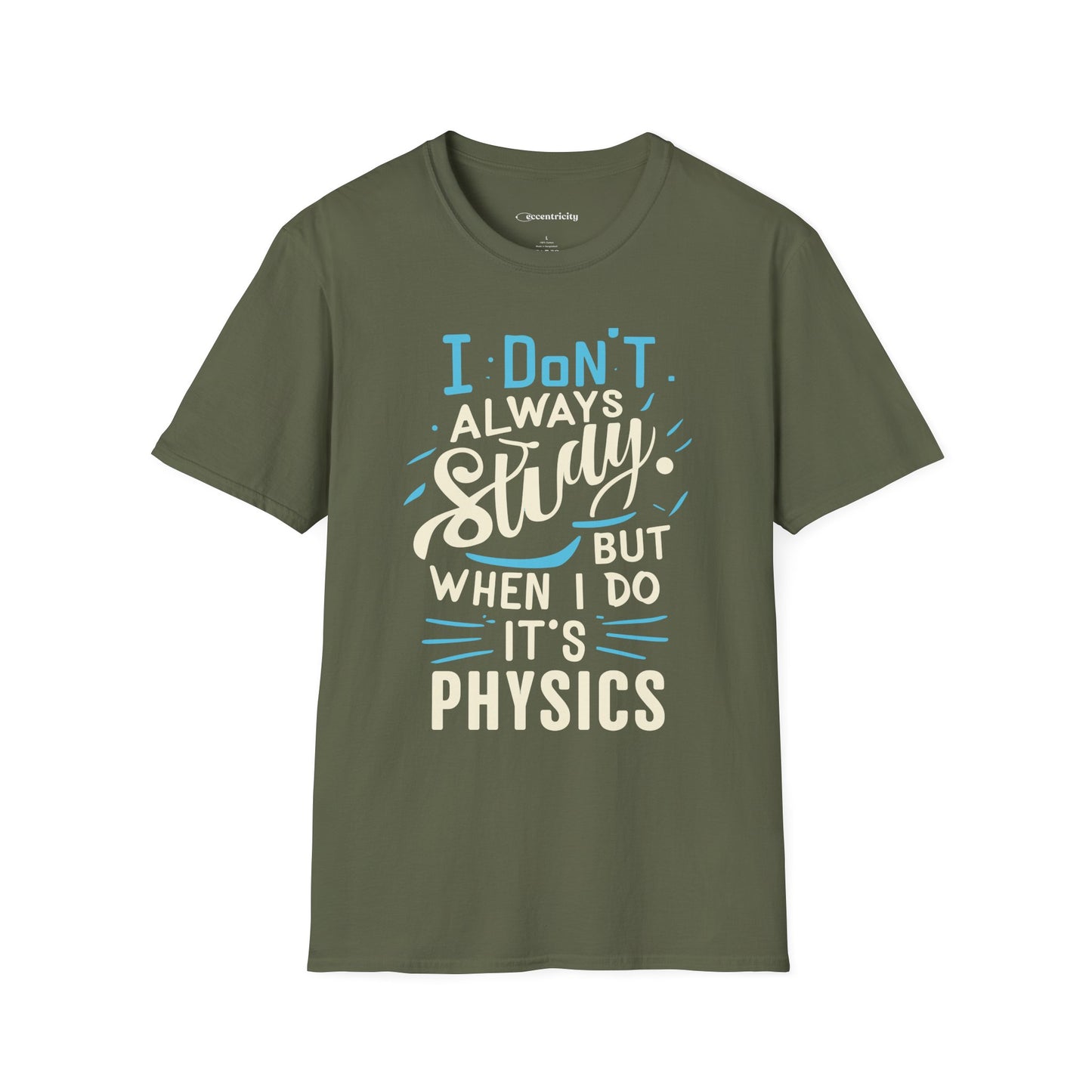 " I don't always study, when I do it's Physics" Premium Physics Shirt