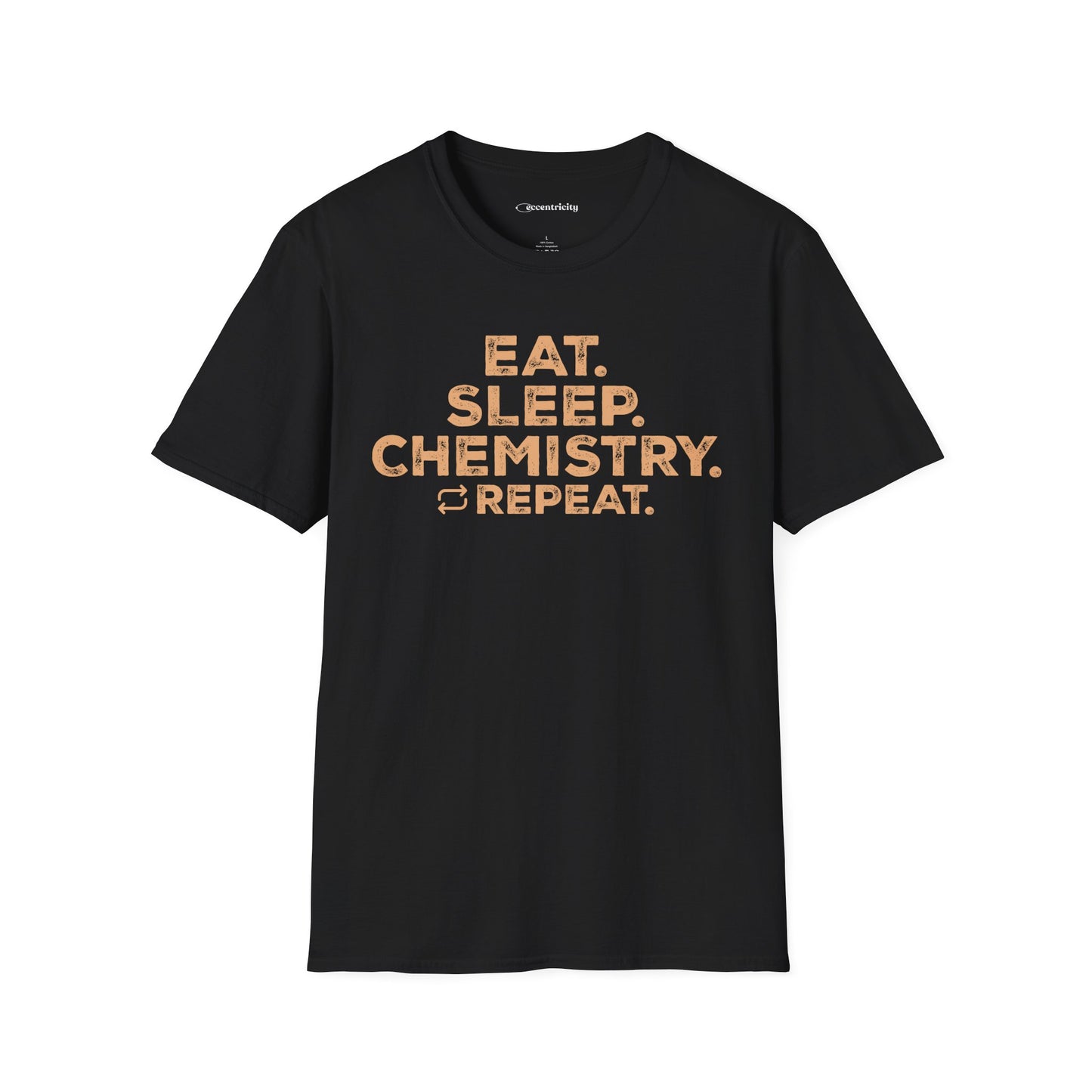 "EAT. SLEEP. CHEMISTRY. REPEAT." - An Ultimate Tee for Chemistry Lovers🧪⚡