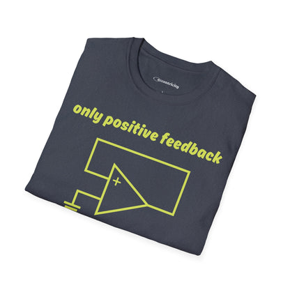 Only Positive Feedback - Premium Physics T-Shirt