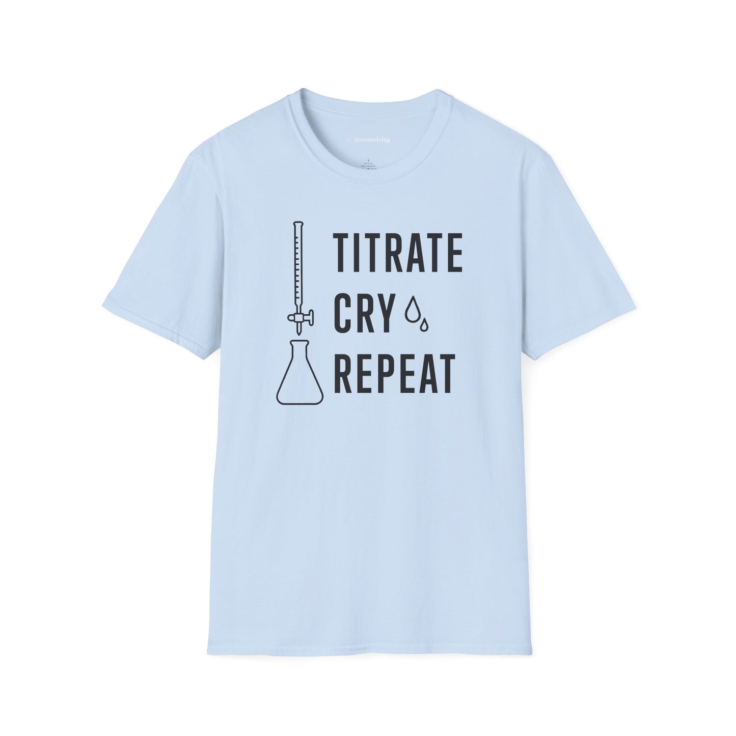 "Titrate Cry Repeat" - An Ultimate Tee for Chemistry Lovers 🧪⚡