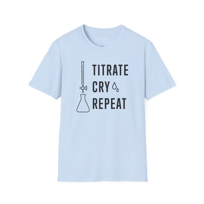 "Titrate Cry Repeat" - An Ultimate Tee for Chemistry Lovers 🧪⚡