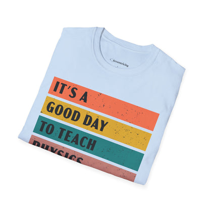 "It's a Good day to teach Physics" Premium Physics Shirt