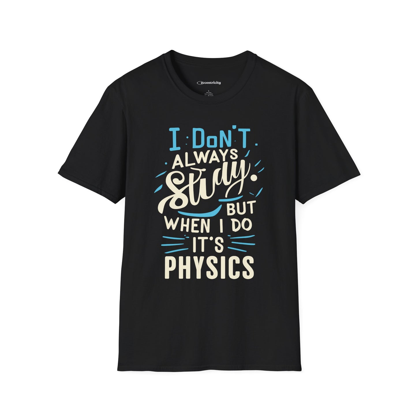 " I don't always study, when I do it's Physics" Premium Physics Shirt