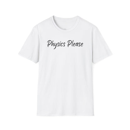 "Physics Please" - Premium Physics Shirt