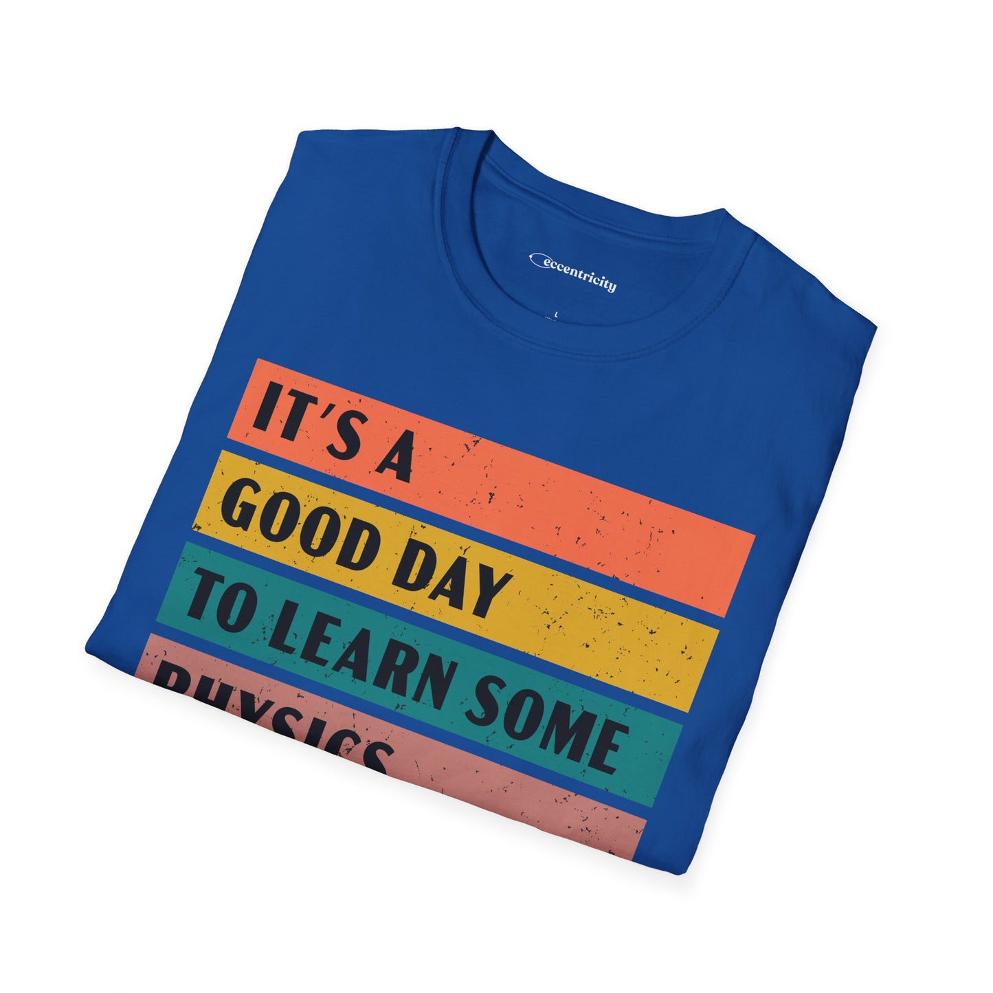 "It's a Good day to Learn some Physics" Premium Physics Shirt