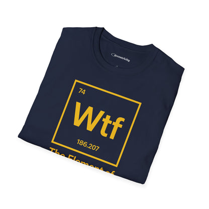 "Wtf - The Element of Surprise!" - An Ultimate Tee for Science Nerds🧪⚡
