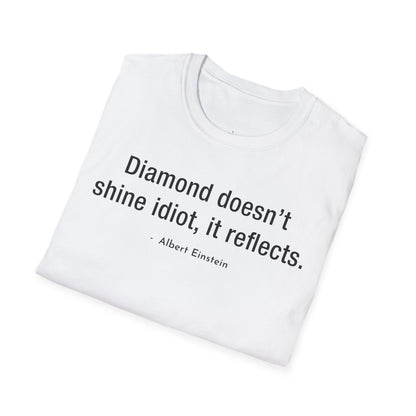 "Diamond doesn't shine Idiot" Premium Physics Shirt