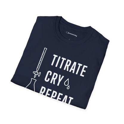 "Titrate Cry Repeat" - An Ultimate Tee for Chemistry Lovers 🧪⚡
