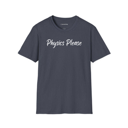 "Physics Please" - Premium Physics Shirt