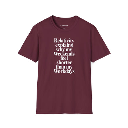 "Relativity explains Weekend" Premium Physics Shirt
