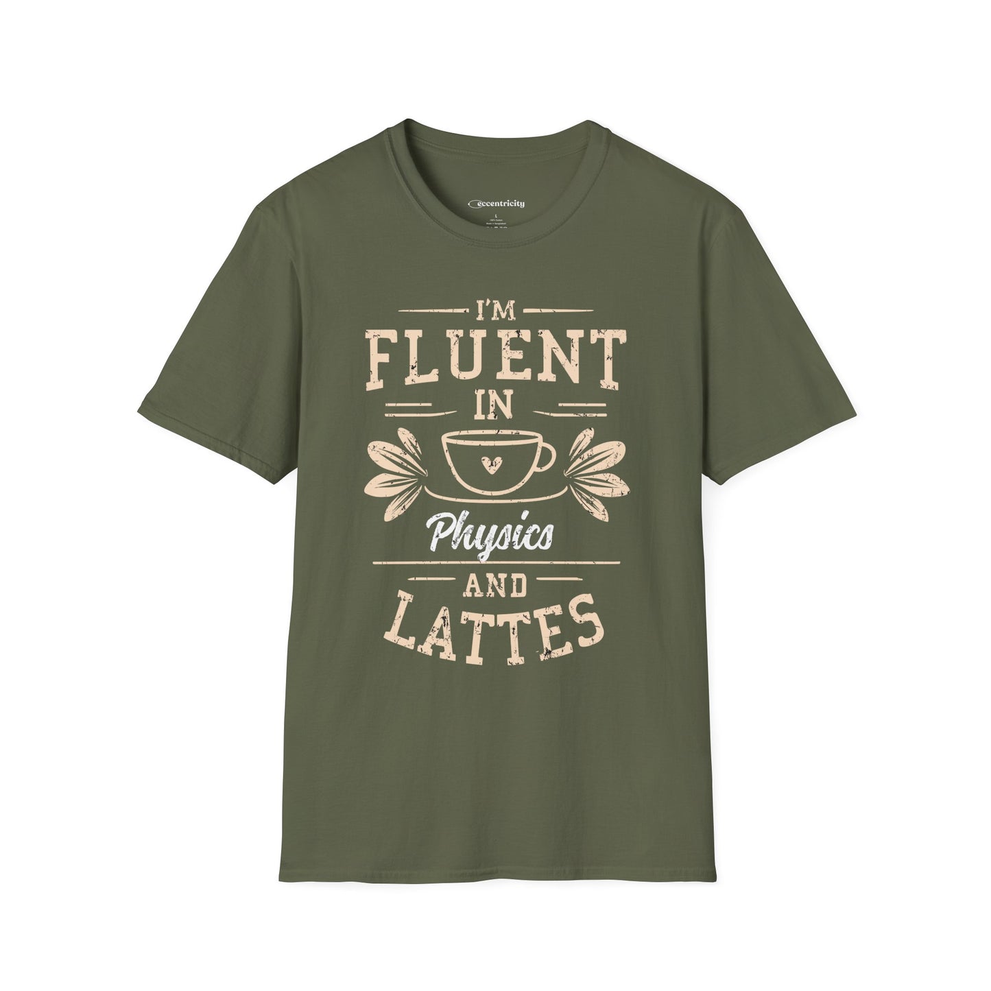 "I am Fluent in Physics and Lattes" textured Premium Physics Shirt